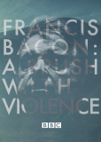 Фрэнсис Бэкон: Столкновение с насилием