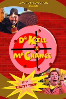 Dr Kill & Mr Chance, the First RealityToon