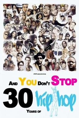 And You Dont Stop: 30 Years of Hip-Hop (многосерийный)