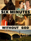 Шесть минут без Бога